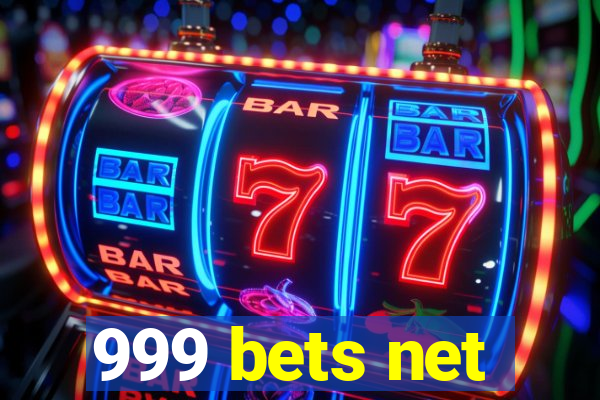 999 bets net